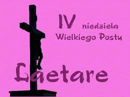 IV NIEDZIELA WIELKIEGO POSTU – LAETARE – 15.03.2026 r.